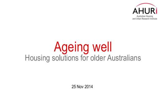 AHURI event | Ageing well: housing solutions for older Australians