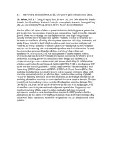 3.4	 WRF	FDDA,	ensemble	NWP,	and	LES	for	power	grid	applications	in	China.	 	 Liu,	Yubao,	Will	Y.Y.	Cheng,	Gregory	Roux,	Yuewei	Liu,	Luca	Delle	Monache,	Branko Kosovic,	Sue	Ellen	Haupt,	National	Center	for	Atmospheric	Re