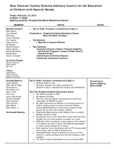 New Hanover County Schools Advisory Council on the Education of Children with Special Needs Friday, February 10, 2012 9:00am-11:00am Meeting Location: Wrightsville Beach Elementary School MEMBERS