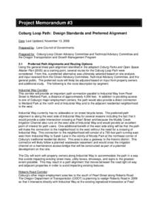 Project Memorandum #3 Coburg Loop Path: Design Standards and Preferred Alignment Date: Last Updated, November 13, 2008 Prepared by: Lane Council of Governments Prepared for: Coburg Loop Citizen Advisory Committee and Tec