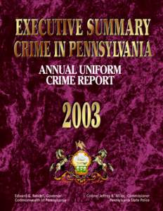 ANNUAL UNIFORM CRIME REPORT Edward G. Rendell, Governor Commonwealth of Pennsylvania