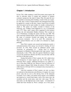 Boldrin & Levine: Against Intellectual Monopoly, Chapter 1  Chapter 1: Introduction In late 1764, while repairing a small Newcomen steam engine, the idea of allowing steam to expand and condense in separate containers sp