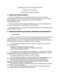 HealthChoices Adult HIV Clinical Practice Guidance Department of Public Welfare Office of Medical Assistance Programs A. Treatment and Prevention Guidelines In order to provide guidance to our providers with the most cur