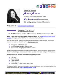 Follow, Share, Engage!  Speaker Profile A nnIeA RMEN Founder | The Communications Artist