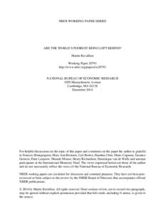 NBER WORKING PAPER SERIES  ARE THE WORLD’S POOREST BEING LEFT BEHIND? Martin Ravallion Working Paperhttp://www.nber.org/papers/w20791