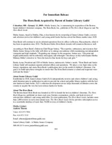 For Immediate Release The Horn Book Acquired by Parent of Junior Library Guild Columbus, OH—January 21, 2009—Media Source, Inc. is announcing its acquisition of the Bostonbased children’s literature company, The Ho