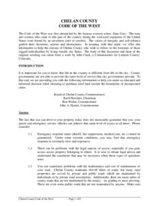 CHELAN COUNTY CODE OF THE WEST The Code of the West was first chronicled by the famous western writer, Zane Grey. The men and women who came to this part of the country during the westward expansion of the United States 