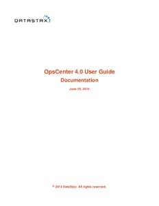 OpsCenter 4.0 User Guide Documentation June 29, 2014 ©