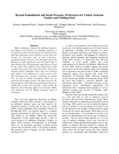 Beyond Embodiment and Social Presence: Preferences for Virtual Assistant Gender and Clothing Style Jeunese Adrienne Payne1, Andrea Szymkowiak1, Graham Johnson2, Paul Robertson1 and Rosemary Henderson1 1