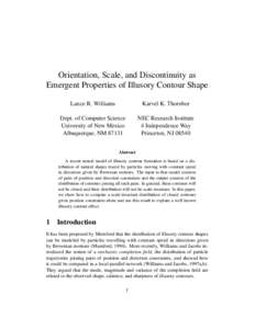 Orientation, Scale, and Discontinuity as Emergent Properties of Illusory Contour Shape Lance R. Williams Karvel K. Thornber