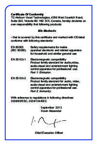 Certificate Of Conformity TC-Helicon Vocal Technologies, :HVW6DDQLFK5RDG, Suite 2, Victoria BC V=(, Canada, hereby declares on own responsibility that following products: Mic Mechanic - that is covered by th