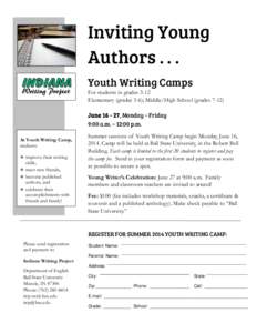 Inviting Young Authors[removed]Youth Writing Camps For students in grades 3-12 Elementary (grades 3-6); Middle/High School (grades 7-12)