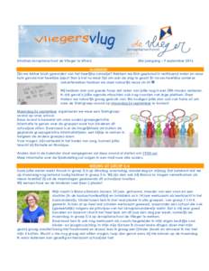 Infoblad Jenaplanschool de Vlieger te Sittard  24e jaargang – 9 september 2016 ALGEMEEN Zijn we lekker bruin geworden van het heerlijke zonnetje? Hebben we flink geplonsd in verfrissend water en onze