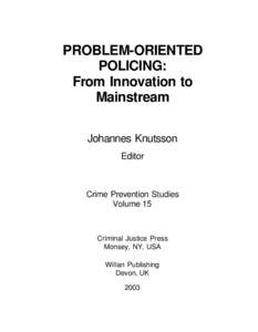 PROBLEM-ORIENTED POLICING: From Innovation to Mainstream Johannes Knutsson Editor