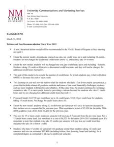 BACKGROUND March 31, 2014 Tuition and Fees Recommendation Fiscal Year 2015 •  A new, linearized tuition model will be recommended to the NMSU Board of Regents at their meeting