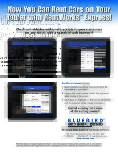 Now You Can Rent Cars on Your Tablet with RentWorks Express! ™ Check out vehicles and email receipts to your customers on any tablet with a standard web browser!