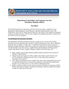 Department of Agriculture and Consumer Services Emergency Response Efforts Fact Sheet The Florida Department of Agriculture and Consumer Services plays a significant role in preparing for and responding to natural disast