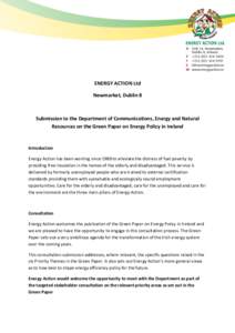 ENERGY ACTION Ltd Newmarket, Dublin 8 Submission to the Department of Communications, Energy and Natural Resources on the Green Paper on Energy Policy in Ireland