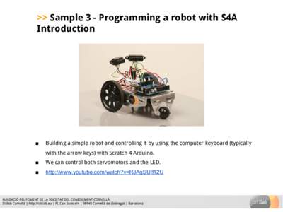 >> Sample 3 - Programming a robot with S4A Introduction ■  Building a simple robot and controlling it by using the computer keyboard (typically