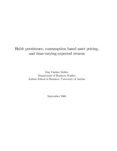 Habit persistence, consumption based asset pricing, and time-varying expected returns Stig Vinther Møller Department of Business Studies Aarhus School of Business, University of Aarhus