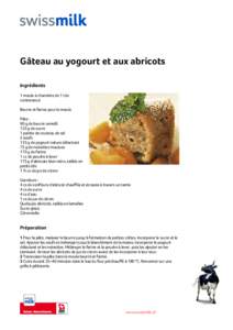 Gâteau au yogourt et aux abricots Ingrédients 1 moule à charnière de 1 l de contenance Beurre et farine pour le moule Pâte :