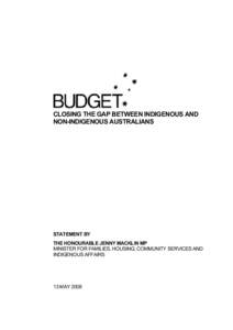 CLOSING THE GAP BETWEEN INDIGENOUS AND NON-INDIGENOUS AUSTRALIANS STATEMENT BY THE HONOURABLE JENNY MACKLIN MP MINISTER FOR FAMILIES, HOUSING, COMMUNITY SERVICES AND