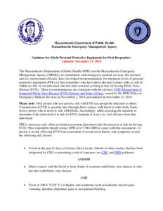 Massachusetts Department of Public Health Massachusetts Emergency Management Agency Guidance for Ebola Personal Protective Equipment for First Responders Updated: November 21, 2014 The Massachusetts Department of Public 