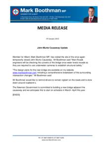 MEDIA RELEASE 29 January 2013 John Muntz Causeway Update  Member for Albert, Mark Boothman MP, has visited the site of the once again