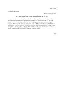 May 29, 2014 To whom it may concern: Mizuho Securities Co., Ltd. Re: Change Report (Large Volume Holding) Filed on May 22, 2014 In connection with a tender offer by Mitsubishi Chemical Holdings Corporation for shares of 