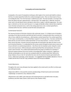 Craniopathy and Cerebral Spinal Fluid  Craniopathy is the study of manipulative techniques which apply to the cranial vault (skull) to enhance the flow of cerebral spinal fluid within the cerebral meningeal system. There