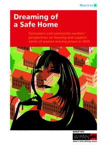 Dreaming of a Safe Home Consumers and community workers’ perspectives on housing and support needs of women leaving prison in NSW