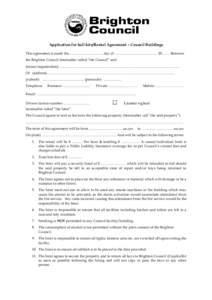 Application for hall hire/Rental Agreement – Council Buildings This agreement is made the ………………………. day of ……………………………… 20……. Between the Brighton Council hereinafter call
