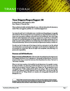 Trans Etiquette/Respect/Support 101 by Micah Bazant, 2002 (updated infrom Timtum: A Trans Jew Zine Please use freely and widely, and acknowledge the source. Add and subtract from this document as needed. Please se