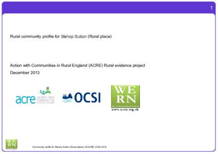 1  Rural community profile for Bishop Sutton (Rural place) Action with Communities in Rural England (ACRE) Rural evidence project December 2013