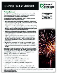 Fireworks Position Statement Position Statement Prevent Blindness supports the development and enforcement of bans on the importation, sale and use of all fireworks and sparklers, except those used in authorized public d
