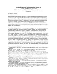 A Plan for Improving Behavioral Health Services for Persons with Histories of Trauma Maine Department of Behavioral and Developmental Services August 2001 INTRODUCTION It is the policy of the Maine Department of Behavior