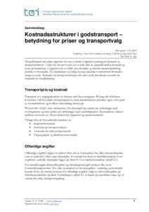 Sammendrag:  Kostnadsstrukturer i godstransport – betydning for priser og transportvalg TØI rapportForfatter(e): Stein Erik Grønland, Geir Berg, Eirill Bø og Inger Beate Hovi