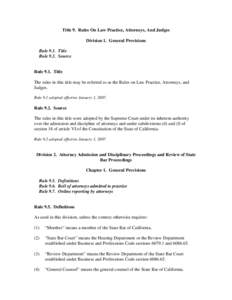 Title 9. Rules On Law Practice, Attorneys, And Judges Division 1. General Provisions Rule 9.0. Title and source Rule 9.0. Title and source (a)