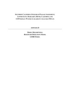 SOUTHERN CALIFORNIA STEELHEAD PASSAGE ASSESSMENT, LOWER SANTA MARGARITA RIVER, CALIFORNIA AND CUP SURFACE WATER AVAILABILITY ANALYSIS (TM 1.1) APPENDIX D MODEL DESCRIPTIONS: