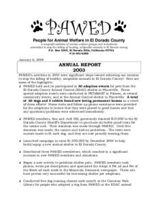 People for Animal Welfare in El Dorado County  A nonprofit coalition of animal welfare groups and individuals committed to stop the killing of healthy, adoptable animals in El Dorado county P.O. Box 5305, El Dorado Hills