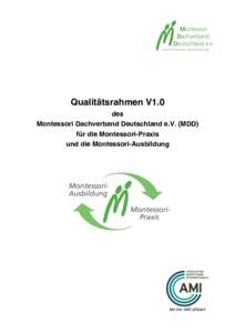 Qualitätsrahmen V1.0 des Montessori Dachverband Deutschland e.V. (MDD) für die Montessori-Praxis und die Montessori-Ausbildung