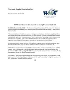 Wisconsin Hospital Association, Inc. Mary Kay Grasmick, [removed]WHA Praises Wisconsin State Assembly for Passing Behavioral Health Bills MADISON (November 12, [removed]The Wisconsin Hospital Association (WHA) prais