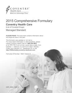 2015 Comprehensive Formulary Coventry Health Care (List of Covered Drugs) Managed Standard PLEASE READ: This document contains information about