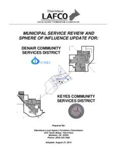 MUNICIPAL SERVICE REVIEW AND SPHERE OF INFLUENCE UPDATE FOR: DENAIR COMMUNITY SERVICES DISTRICT  KEYES COMMUNITY