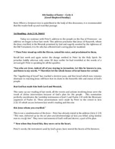 4th Sunday of Easter – Cycle A (Good Shepherd Sunday) Note: Where a Scripture text is underlined in the body of this discussion, it is recommended that the reader look up and read that passage.  1st Reading - Acts 2:14