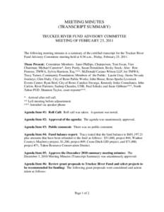 MEETING MINUTES (TRANSCRIPT SUMMARY) TRUCKEE RIVER FUND ADVISORY COMMITTEE MEETING OF FEBRUARY 25, 2011 The following meeting minutes is a summary of the certified transcript for the Truckee River Fund Advisory Committee