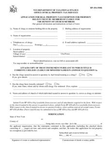 RP[removed]NYS DEPARTMENT OF TAXATION & FINANCE OFFICE OF REAL PROPERTY TAX SERVICES APPLICATION FOR REAL PROPERTY TAX EXEMPTION FOR PROPERTY HELD IN TRUST BY MEMBERS OF CLERGY FOR THE BENEFIT OF CHURCH MEMBERS