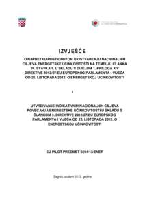 IZ VJ EŠĆ E O NAPRETKU POSTIGNUTOM U OSTVARENJU NACIONALNIH CILJEVA ENERGETSKE UČINKOVITOSTI NA TEMELJU ČLANKA 24. STAVKA 1. U SKLADU S DIJELOM 1. PRILOGA XIV DIREKTIVE[removed]EU EUROPSKOG PARLAMENTA I VIJEĆA OD 25