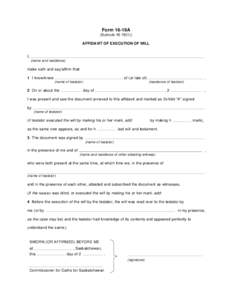 Form 16-19A (Subrule[removed]AFFIDAVIT OF EXECUTION OF WILL I, (name and residence)