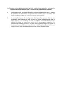 Draft decisions on the request submitted by Cyprus for an extension of the deadline for completing the destruction of anti-personnel mines in accordance with Article 5 of the Convention a. The meeting assessed the reques